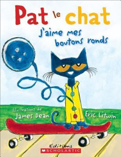 Cover for Eric Litwin · Pat Le Chat j'Aime Mes Boutons Ronds (Paperback Book) (2014)