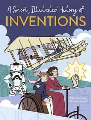 Cover for Clive Gifford · A Short, Illustrated History of… Inventions - A Short, Illustrated History of... (Paperback Book) [Illustrated edition] (2021)