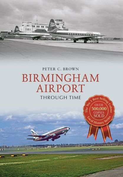 Cover for Peter C. Brown · Birmingham Airport Through Time - Through Time (Pocketbok) (2017)