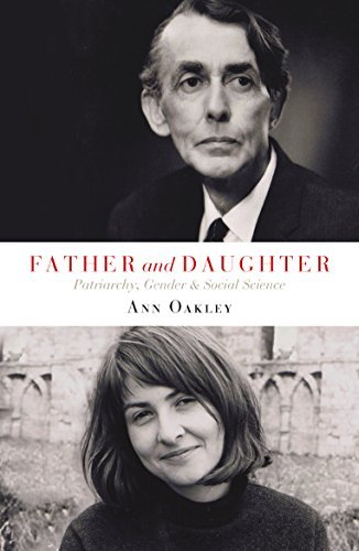 Cover for Oakley, Ann (UCL Social Research Institute) · Father and Daughter: Patriarchy, Gender and Social Science (Paperback Bog) (2014)