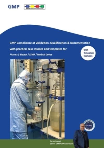 Cover for Parviz Bayegi · GMP Compliance at Validation, Qualification and Documentation with Practical Case Studies and Templates (Book) (2023)