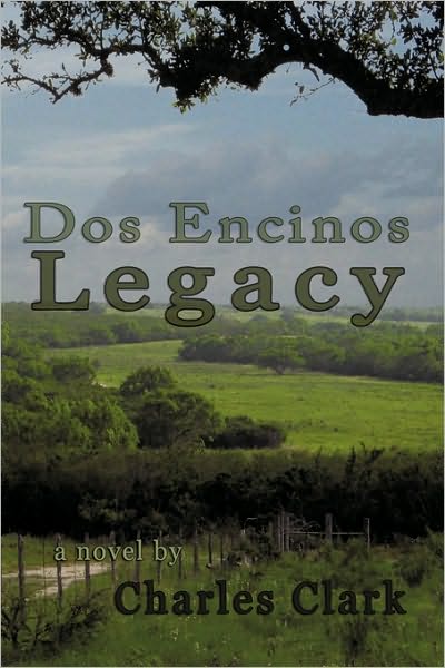 Cover for Clark Charles Clark · Dos Encinos Legacy (Paperback Book) (2010)