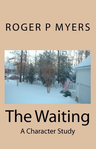 Cover for Roger P Myers · The Waiting: a Character Study (Paperback Book) (2010)