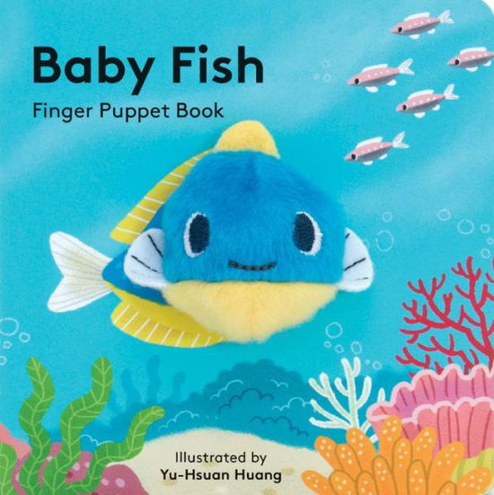 Baby Fish: Finger Puppet Book - Little Finger Puppet Board Books - Yu-Hsuan Huang - Książki - Chronicle Books - 9781452156101 - 7 lutego 2017