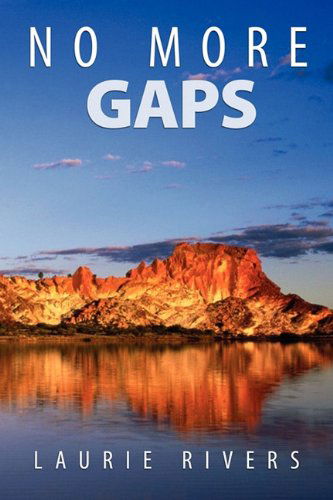 Cover for Laurie Rivers · No More Gaps: Combining Health, Development &amp; Environment Strategies to Eradicate Disadvantage in the Northern Territory of Australia (Paperback Book) (2010)