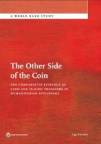 Cover for Ugo Gentilini · The other side of the coin: the comparative evidence of cash and in-kind transfers in humanitarian situations - World Bank studies (Taschenbuch) (2016)