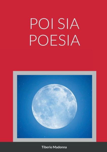 Cover for Tiberio Madonna · Poi Sia Poesia (Book) (2022)