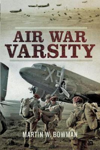 Cover for Martin W. Bowman · Air War Varsity (Hardcover Book) (2017)