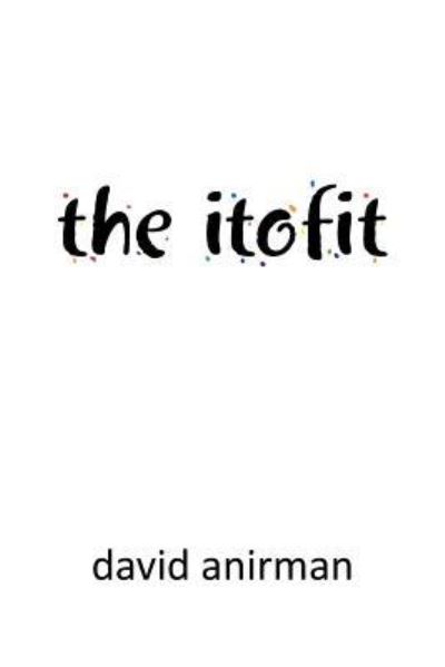 Cover for David Anirman · The Itofit (Paperback Book) (2012)