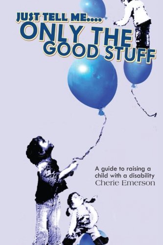 Cherie Emerson · Just Tell Me . . . Only the Good Stuff (Paperback Bog) (2012)