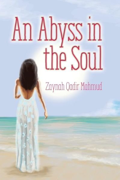Cover for Zaynah Qadir Mahmud · An Abyss in the Soul (Taschenbuch) (2015)