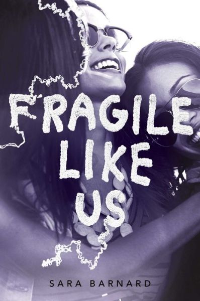 Cover for Sara Barnard · Fragile Like Us (Hardcover Book) (2017)