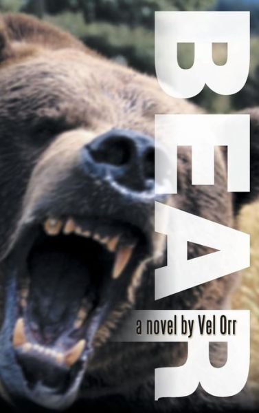 Cover for Vel Orr · Bear! (Gebundenes Buch) (2013)