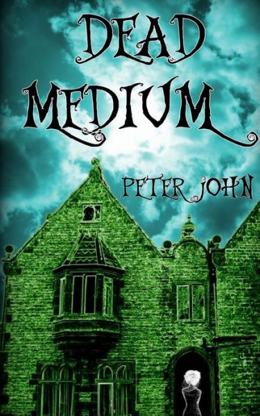 Cover for Peter John · Dead Medium (Paperback Book) (2013)