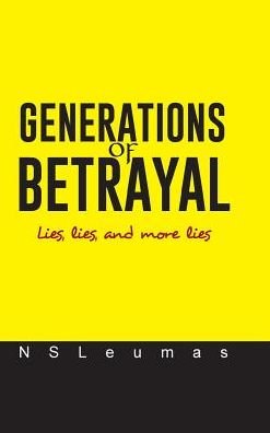 Cover for Nsleumas · Generations of Betrayal: Lies, Lies, and More Lies (Hardcover bog) (2014)