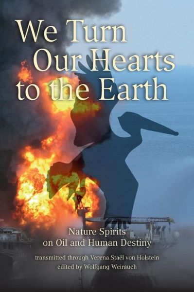 Cover for Verena Stael Von Holstein · We Turn Our Hearts to the Earth: Nature Spirits on Oil and Human Destiny (Pocketbok) (2014)