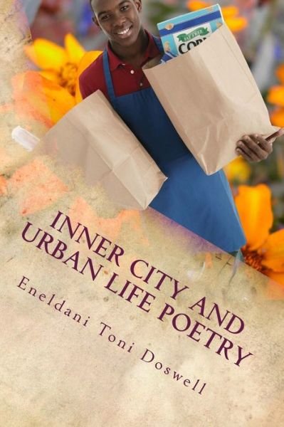 Cover for Eneldani Toni Doswell · Inner City and Urban Life Poetry (Pocketbok) (2014)