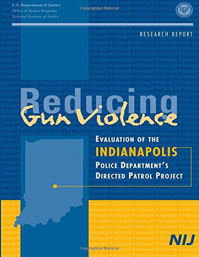 Cover for U.s. Department of Justice · Reducing Gun Violence: Evaluation of the Indianapolis Police Department's Directed Patrol Project (Taschenbuch) (2014)