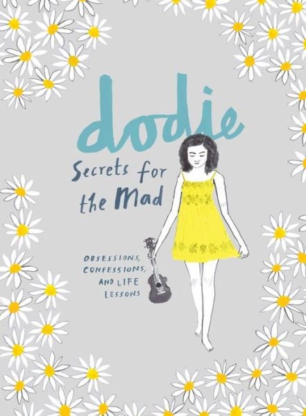 Cover for Dodie Clark · Secrets for the Mad: Obsessions, Confessions, and Life Lessons (Paperback Book) (2017)