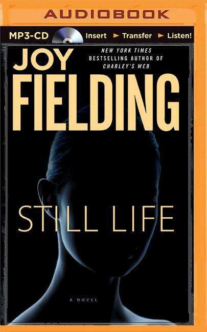 Still Life - Joy Fielding - Audio Book - Brilliance Audio - 9781501247101 - March 10, 2015