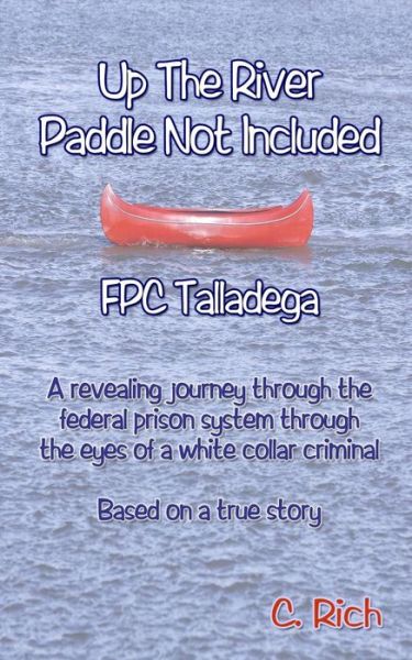 Cover for C Rich · Up the River Paddle Not Included Fpc Talladega (Paperback Book) (2014)