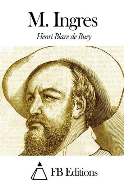 Cover for Henri Blaze De Bury · M. Ingres (Paperback Book) [French edition] (2014)