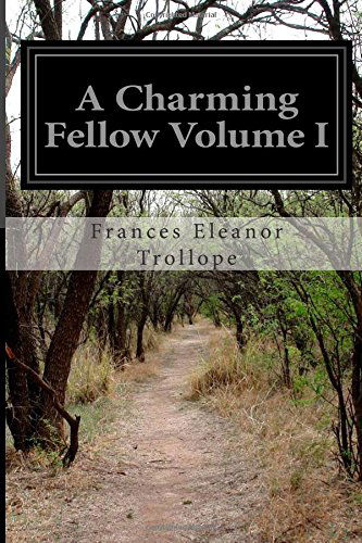 Cover for Frances Eleanor Trollope · A Charming Fellow Volume I (Paperback Book) (2014)