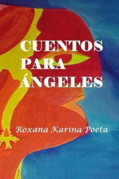 Cover for Roxana Karina Poeta · Cuentos Para Angeles (Paperback Book) (2015)