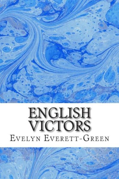 Cover for Evelyn Everett-green · English Victors: (Evelyn Everett-green Classics Collection) (Paperback Book) (2015)