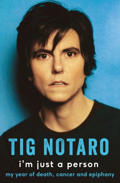 Cover for Tig Notaro · I'm Just a Person - My year of death  cancer and epiphany (N/A) (2017)
