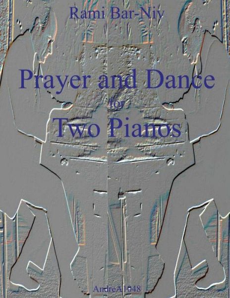 Cover for Rami Bar-niv · Prayer and Dance for Two Pianos (Paperback Book) (2015)