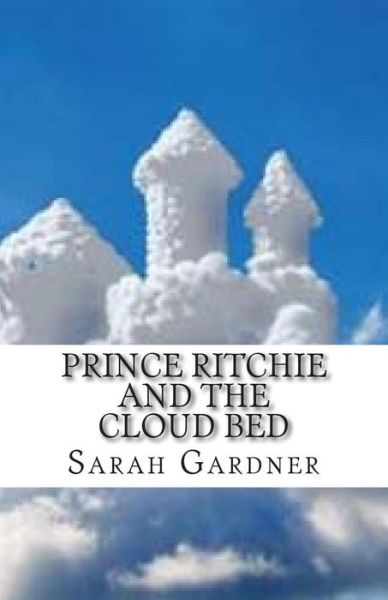 Cover for Sarah Gardner · Prince Ritchie and the Cloud Bed (Paperback Book) (2015)