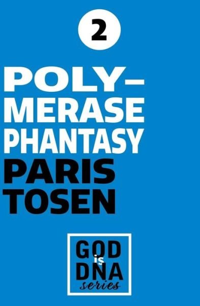 Cover for Paris Tosen · Polymerase Phantasy (Paperback Bog) (2015)