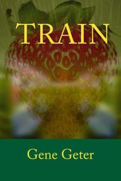 Cover for Gene Geter · Train (Paperback Book) (2015)