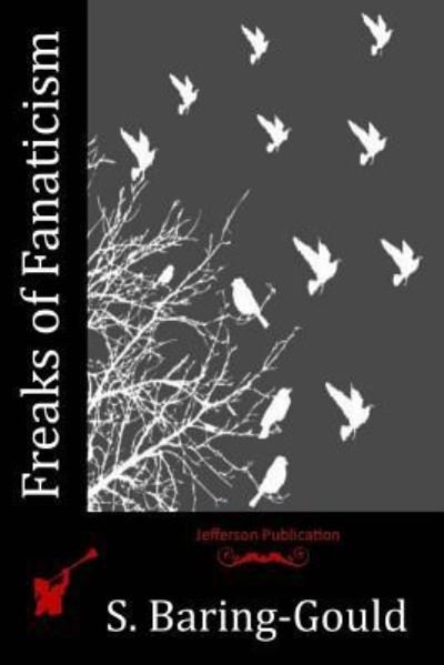 Cover for S. Baring-Gould · Freaks of Fanaticism (Paperback Book) (2016)