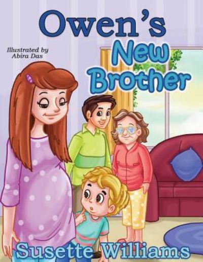 Owen's New Brother - Susette Williams - Boeken - Independently Published - 9781521203101 - 2 mei 2017