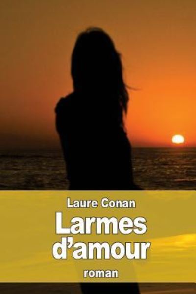 Cover for Laure Conan · Larmes d?amour (Paperback Book) (2016)