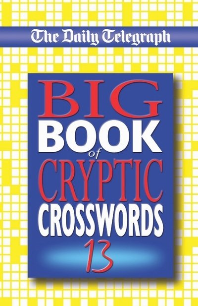 Daily Telegraph Big Book of Cryptic Crosswords 13 - Telegraph Group Limited - Outro -  - 9781529009101 - 18 de outubro de 2018