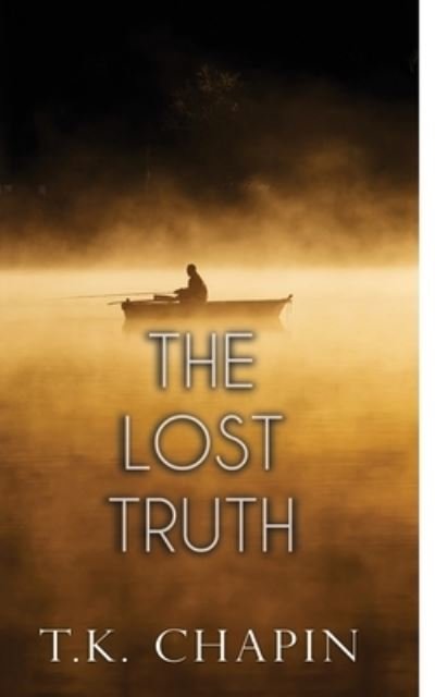 Cover for T K Chapin · The Lost Truth (Taschenbuch) (2016)