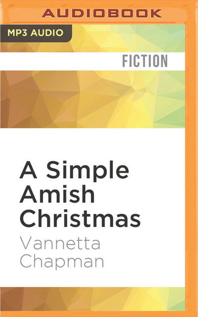 Cover for Vannetta Chapman · Simple Amish Christmas, A (MP3-CD) (2016)