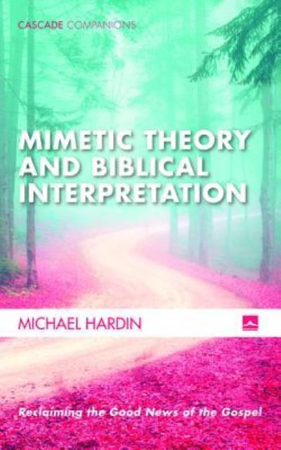 Cover for Michael Hardin · Mimetic Theory and Biblical Interpretation (Book) (2017)