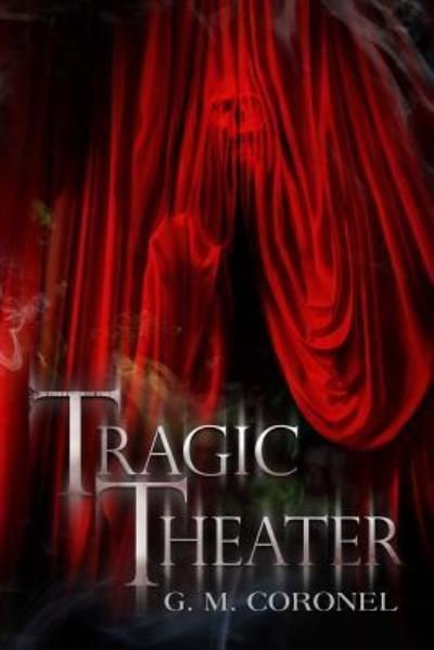 Cover for G M Coronel · Tragic Theater (Taschenbuch) (2016)