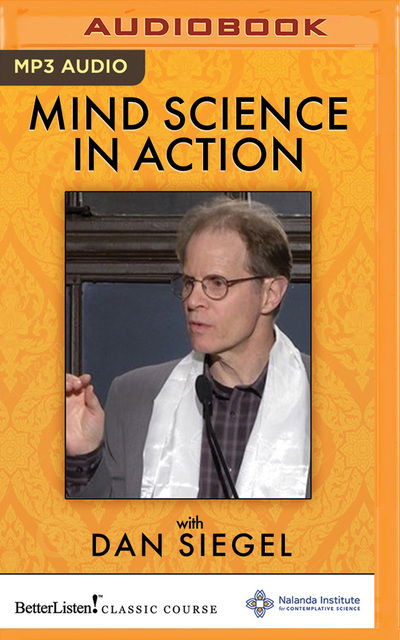 Cover for Daniel J. Siegel · Mind Science In Action (MP3-CD) (2017)