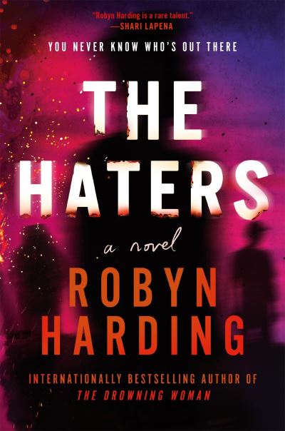 Haters - Robyn Harding - Livros - Grand Central Publishing - 9781538766101 - 2 de julho de 2024