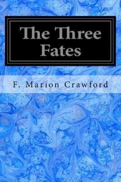 Cover for F Marion Crawford · The Three Fates (Taschenbuch) (2016)