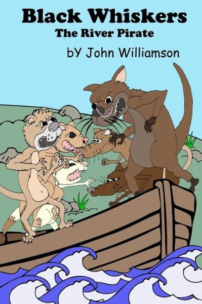 Cover for John Williamson · Black Whiskers the River Pirate (Paperback Bog) (2016)