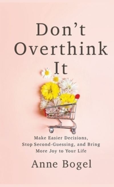 Cover for Anne Bogel · Don't Overthink It (Hardcover Book) (2020)