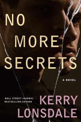 Cover for Kerry Lonsdale · No More Secrets: A Novel - No More (Paperback Book) (2023)