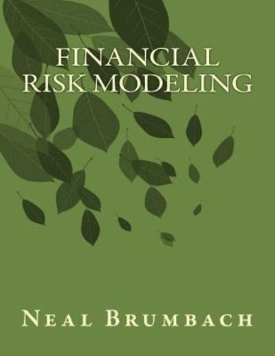 Cover for Neal Brumbach · Financial Risk Modeling (Pocketbok) (2017)