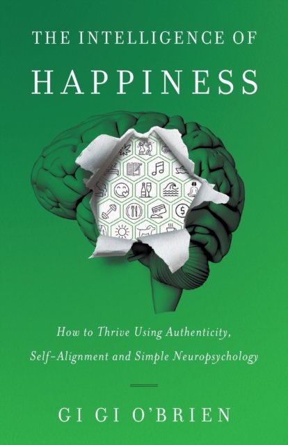 Cover for Gi Gi O'Brien · The Intelligence of Happiness (Paperback Bog) (2021)